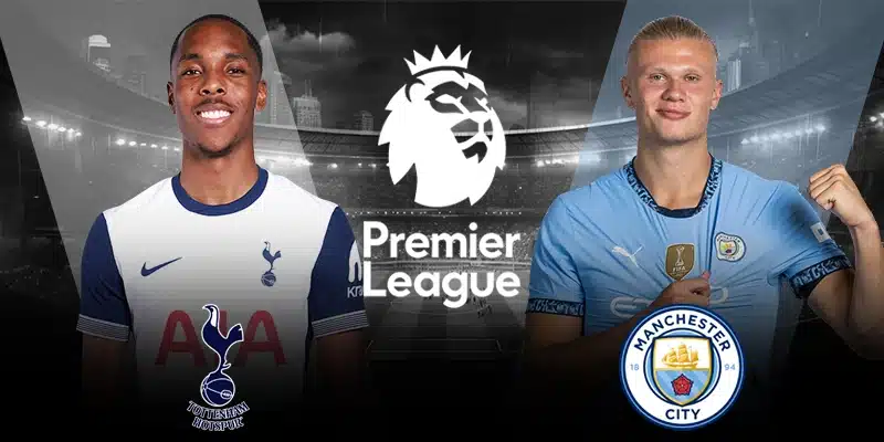 Tottenham vs Manchester City: Tottenham Nghênh Đón Nhà Vô Địch Man City